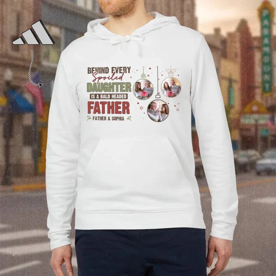 Behind Every Spoiled Daughter Is A Bald Headed Father - Personalized Gifts For Dad - Unisex Hoodie