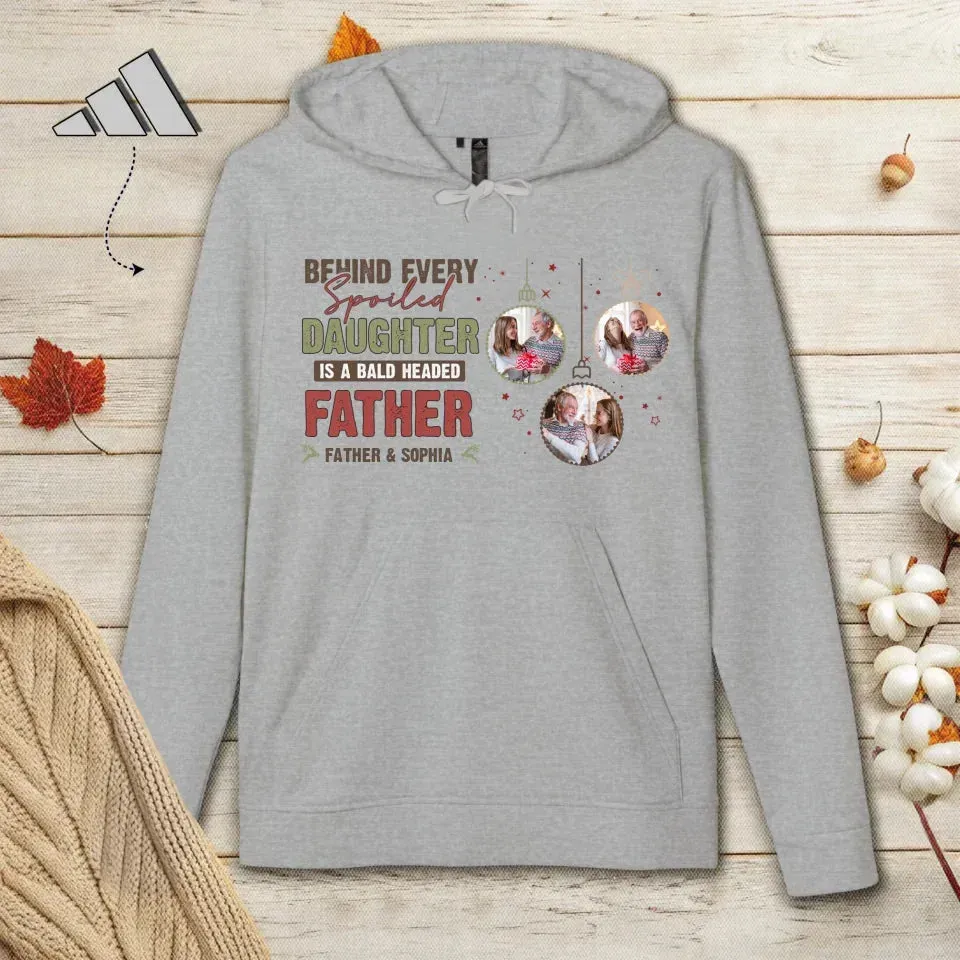 Behind Every Spoiled Daughter Is A Bald Headed Father - Personalized Gifts For Dad - Unisex Hoodie