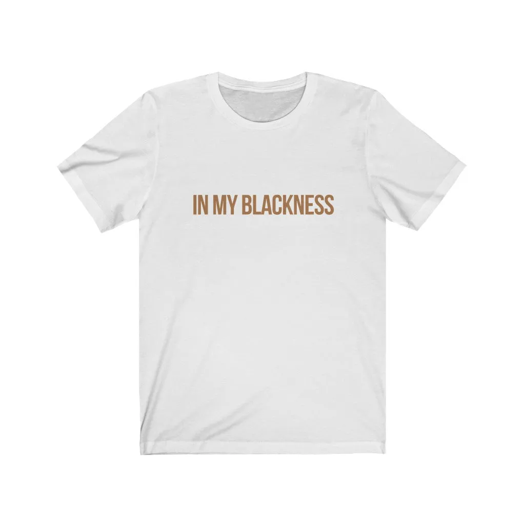 In My Blackness Short Sleeve Tee