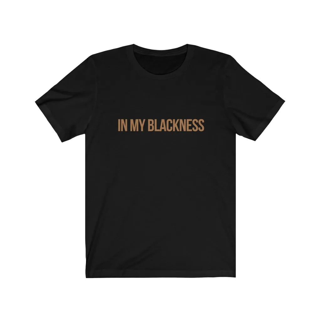 In My Blackness Short Sleeve Tee