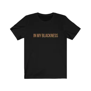 In My Blackness Short Sleeve Tee