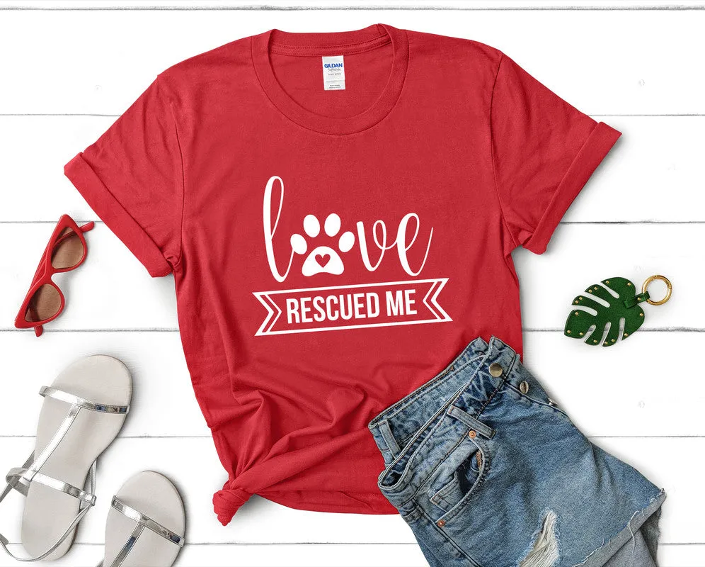 Love Rescued Me Woman T Shirt.