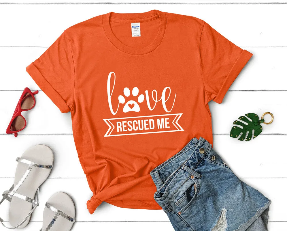 Love Rescued Me Woman T Shirt.