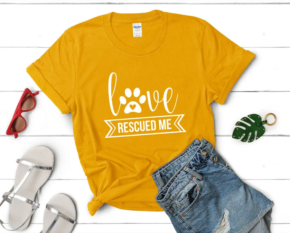 Love Rescued Me Woman T Shirt.