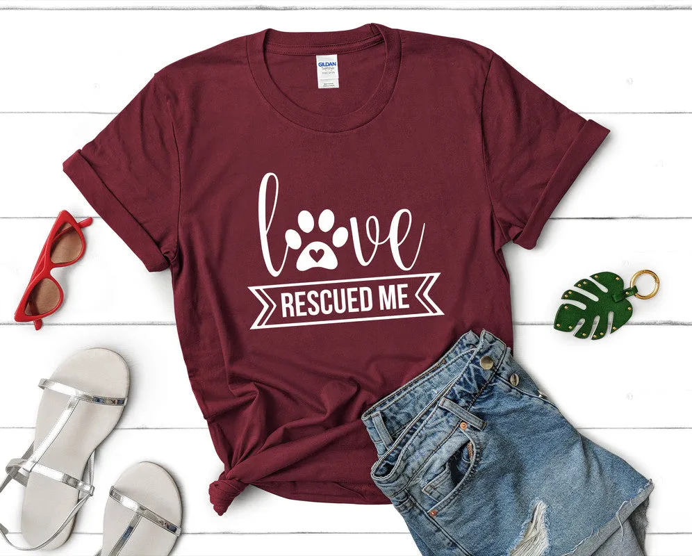 Love Rescued Me Woman T Shirt.