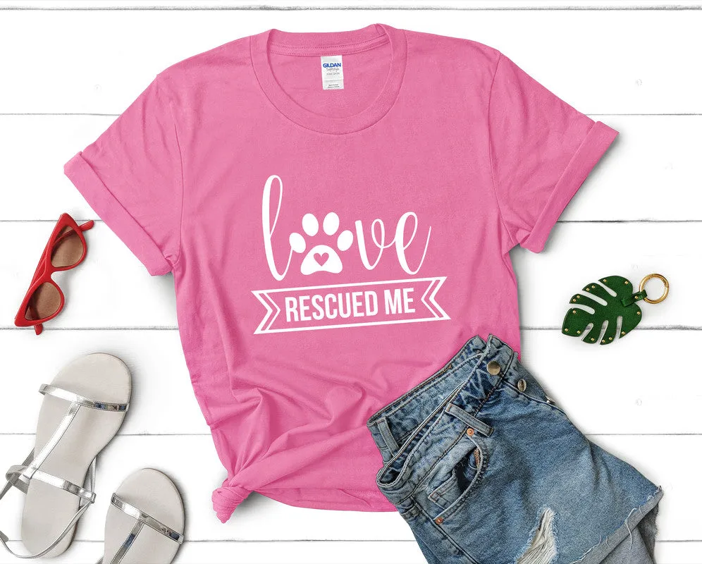 Love Rescued Me Woman T Shirt.
